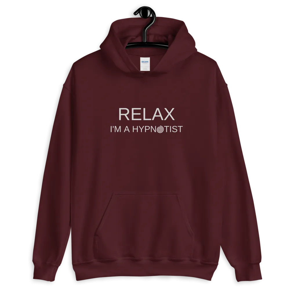 Funny "RELAX I'M A HYPNOTIST" Unisex Hoodie
