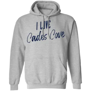 I Love Cades Cove - Pullover Hoodie