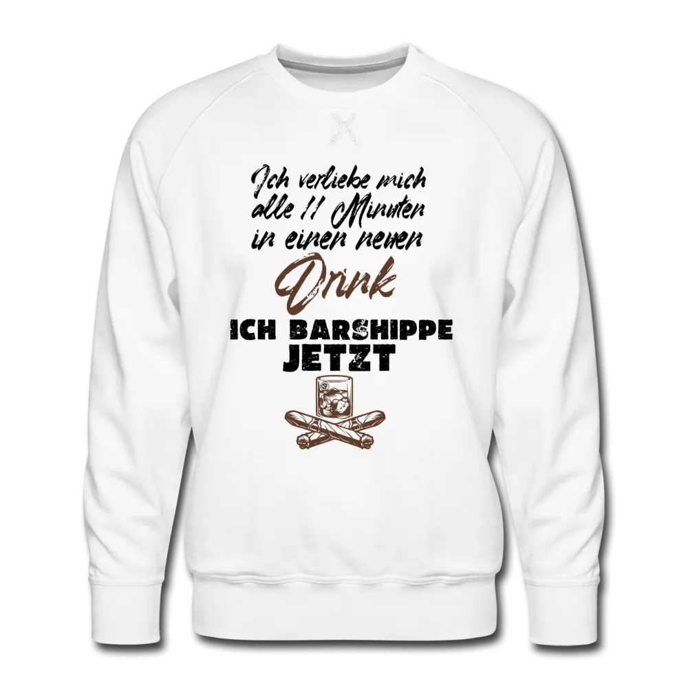 Ich verliebe mich alle 11 Minuten in einen neuen Drink - Premium Pullover
