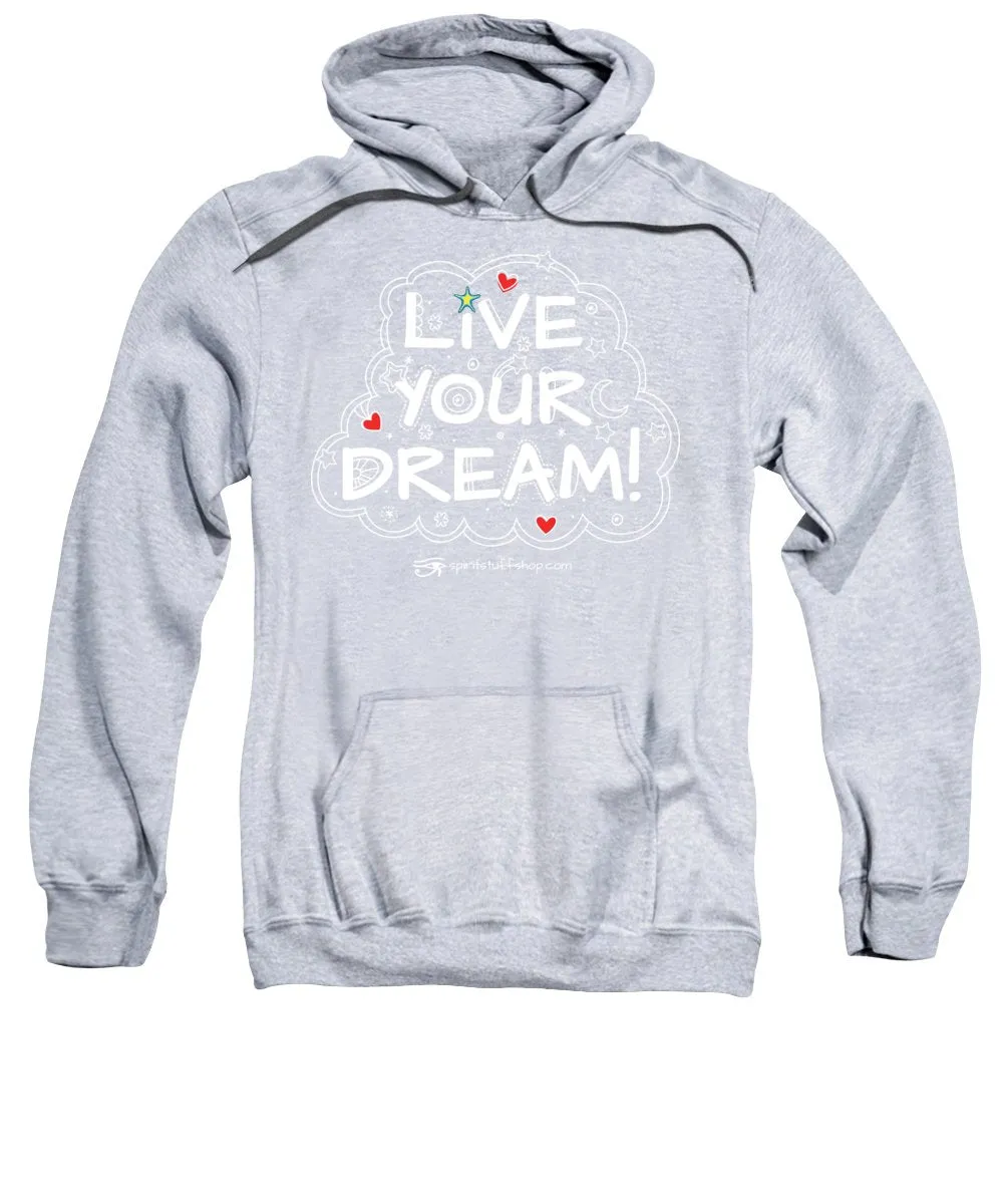 Live Your Dream - Sweatshirt
