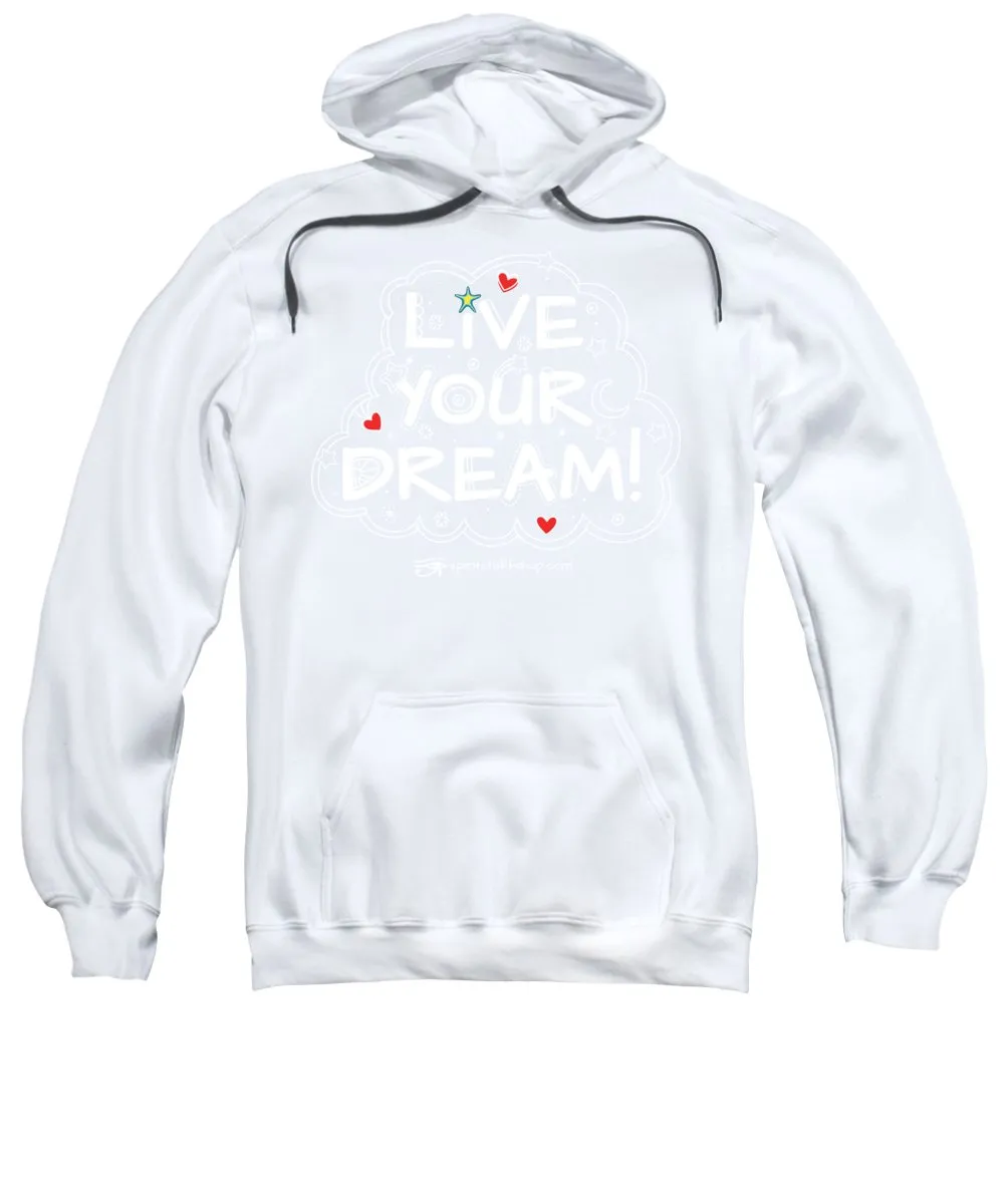 Live Your Dream - Sweatshirt
