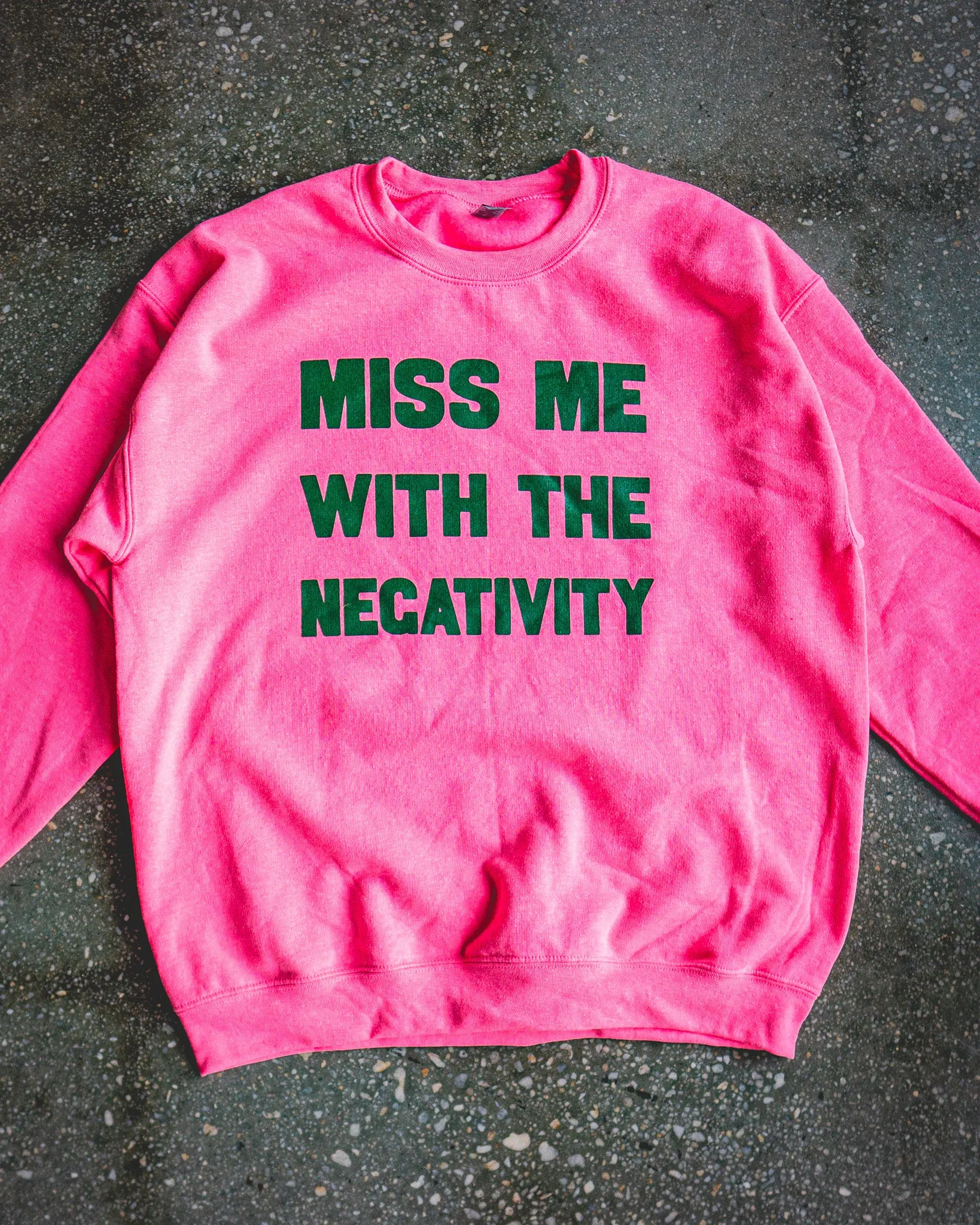 Miss Me With The Negativity Adult Sweatshirt