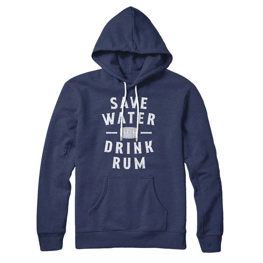 Save Water Drink Rum Hoodie