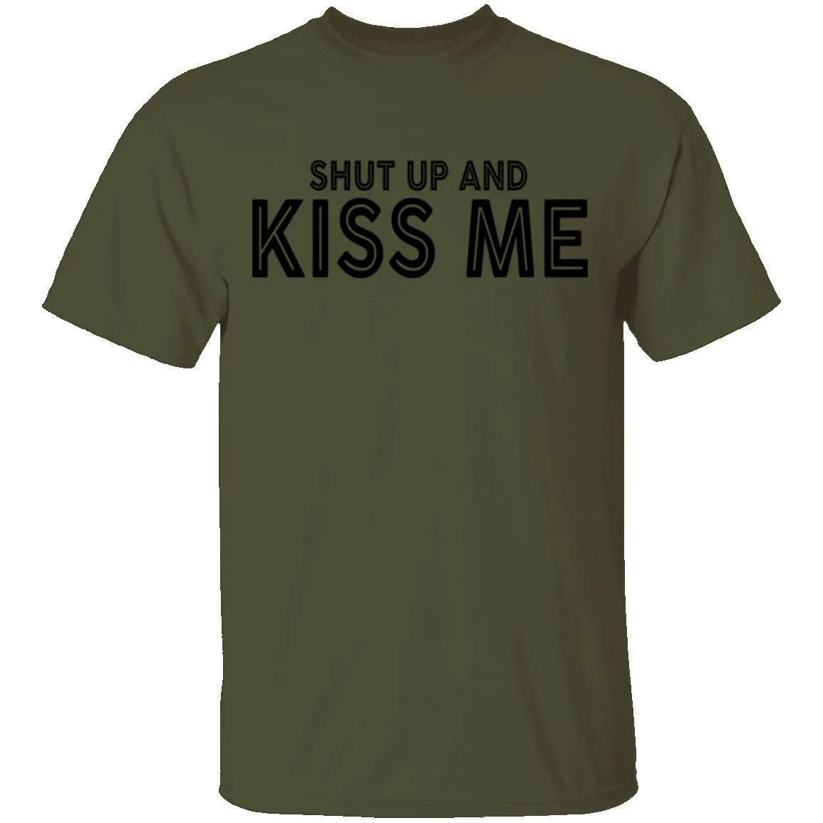 Shut Up And Kiss Me T-Shirt